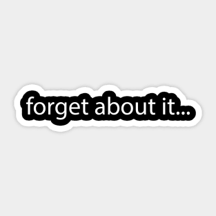 forget about it typographic design Sticker